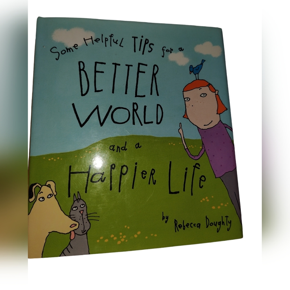 "Some Helpful Tips for a Better World and a Happier Life" Book by R. Doughty